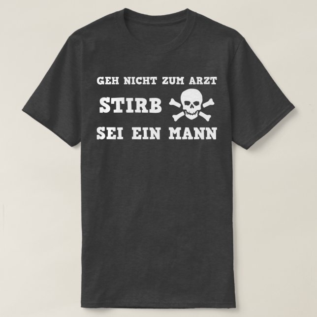 DE AVOID THE HOSPITAL DIE BE A MAN T-Shirt (Design Front)