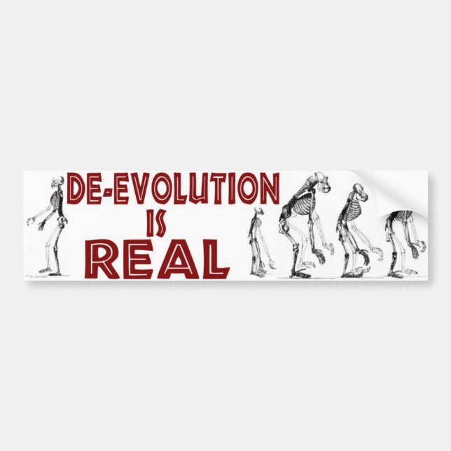 DE-EVOLUTION IS REAL BUMPER STICKER (Front)