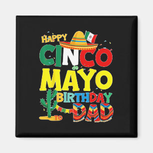 De Mayo Birthday To Dad Happy Birthday Father Mexi Magnet