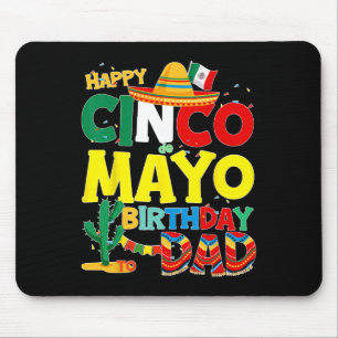 De Mayo Birthday To Dad Happy Birthday Father Mexi Mouse Pad