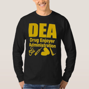 Dea Drug Enjoyer Administration 2022 T-Shirt