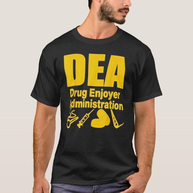 Dea Drug Enjoyer Administration 2022 T-Shirt (Front)