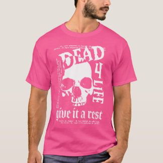 Dead 4 Life Skull Distressed Goth Punk Flyer Art A T-Shirt