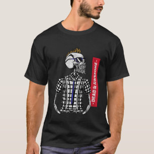 Dead & Awesome Beautiful High Detailed Graphic Sku T-Shirt