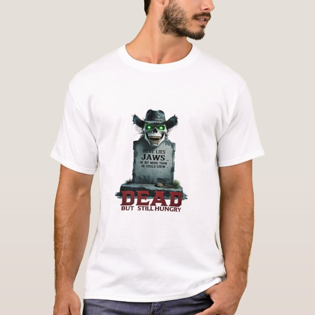 Dead... But Still Hungry – Spooky Halloween T-Shir T-Shirt (Front)