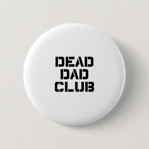 Dead Dad Club Vintage Funny Saying . 6 Cm Round Badge