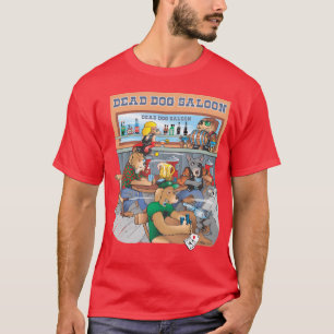 Dead Dog Saloon gift funny T-Shirt
