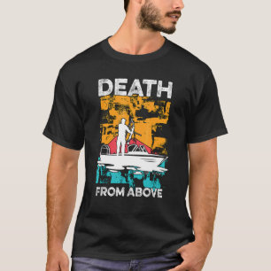 Dead From Above Retro Fisherman Love Hunting Fish  T-Shirt