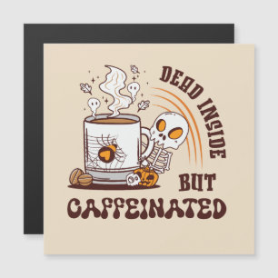 Dead Inside But Caffeinated