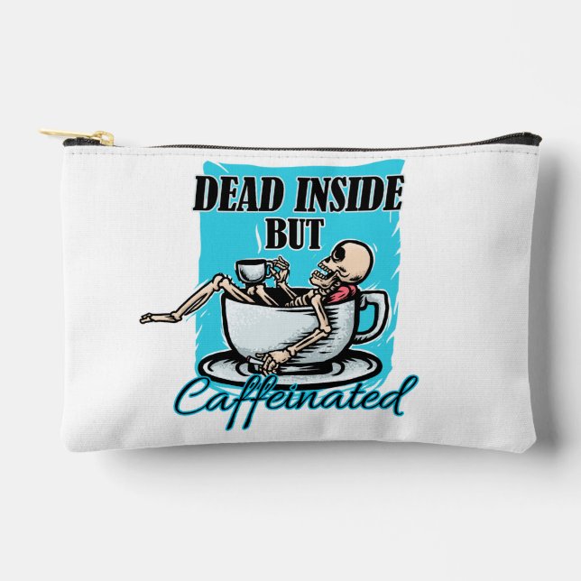 Dead Inside But Caffeinated Coffee Loving Skeleton Accessory Pouch (Front)