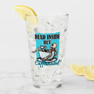 Dead Inside But Caffeinated Coffee Loving Skeleton Glass