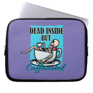 Dead Inside But Caffeinated Coffee Loving Skeleton Laptop Sleeve