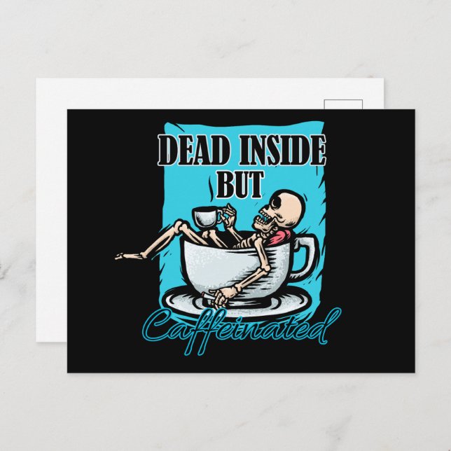 Dead Inside But Caffeinated Coffee Loving Skeleton Postcard (Front/Back)