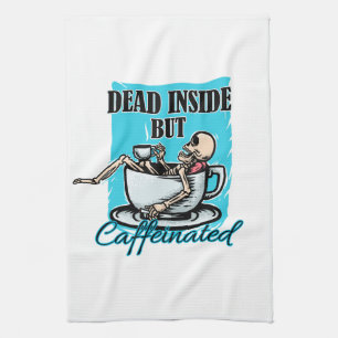 Dead Inside But Caffeinated Coffee Loving Skeleton Tea Towel