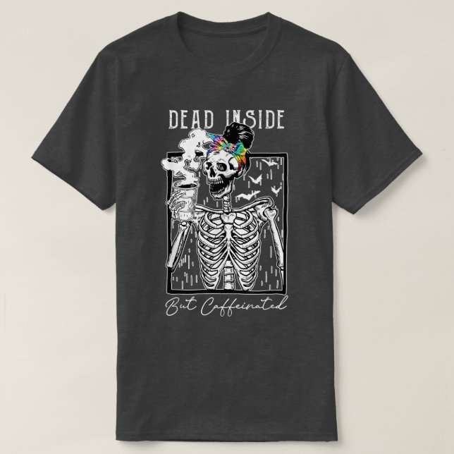 Dead Inside But Caffeinated Coffee Skeleton Hallwe T-Shirt (Design Front)