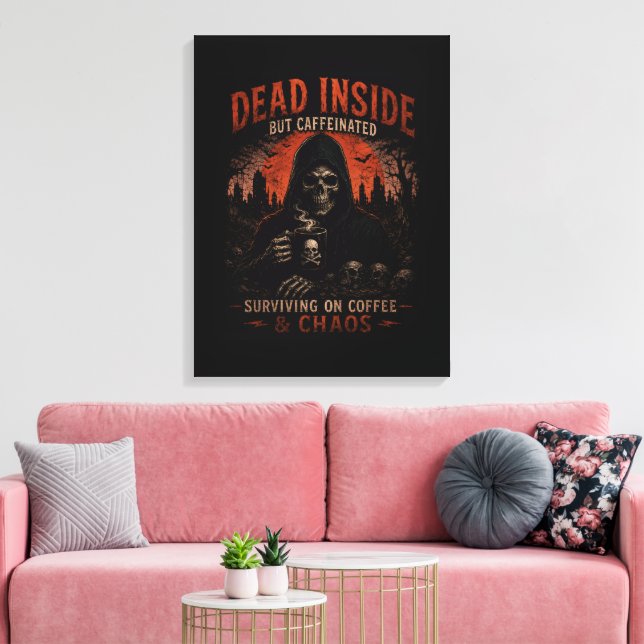 Dead Inside But Caffeinated Coffee Wall Art (Insitu(LivingRoom))