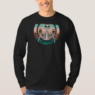 Dead Inside But Caffeinated Fun Skelton Coffee Mem T-Shirt
