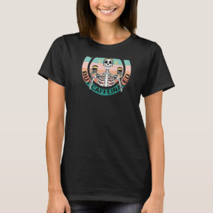 Dead Inside But Caffeinated Fun Skelton Coffee Mem T-Shirt