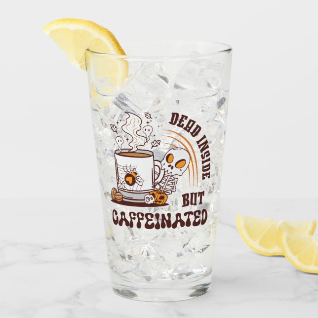 Dead Inside But Caffeinated Glass (Front Ice)