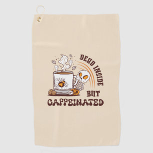 Dead Inside But Caffeinated Golf Towel