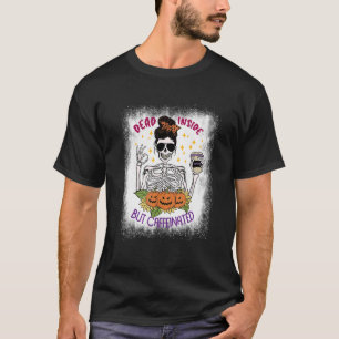 Dead Inside But Caffeinated Halloween Coffee Drink T-Shirt