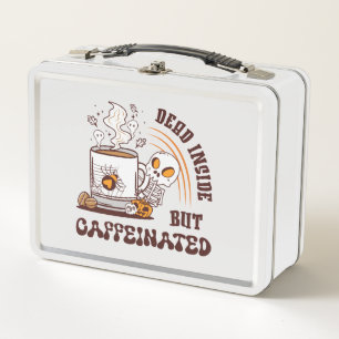 Dead Inside But Caffeinated Metal Lunch Box