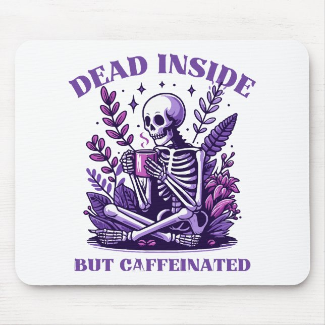 Dead Inside But Caffeinated Mouse Pad (Front)
