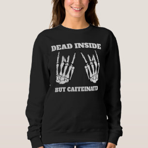 Dead Inside But Caffeinated Skeleton Halloween Cos Sweatshirt