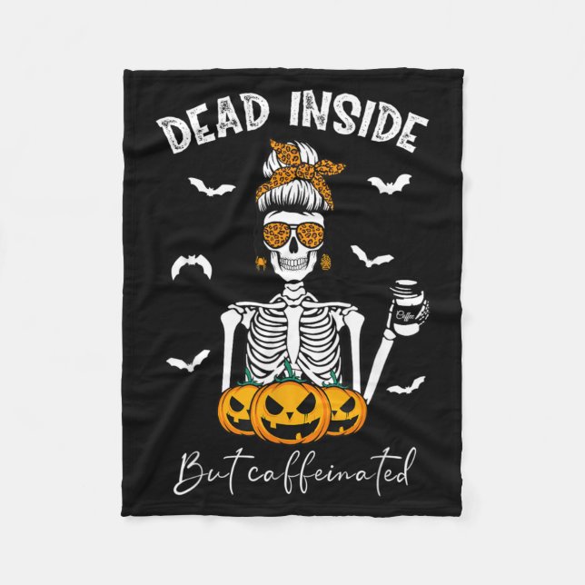 Dead Inside But Caffeinated Skeleton Mama Funny Fleece Blanket (Front)