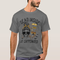 Dead Inside But Caffeinated Skeleton Woman Coffee
