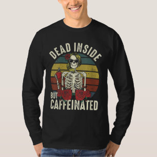 Dead Inside But Caffeinated Vintage Skeleton Drink T-Shirt