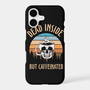 Dead inside but caffinated