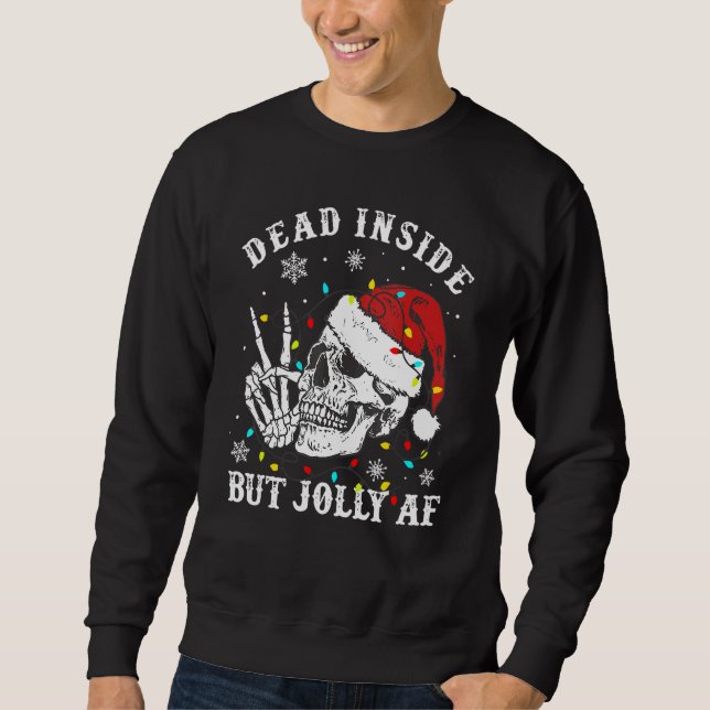 Dead Inside But Christmas Skeleton Christmas Xmas Sweatshirt (Front)