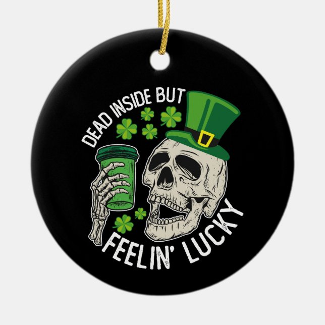 Dead Inside But Feelin' Lucky Skull St Patrick's Ceramic Tree Decoration (Front)