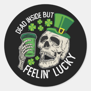 Dead Inside But Feelin' Lucky Skull St Patrick's Classic Round Sticker