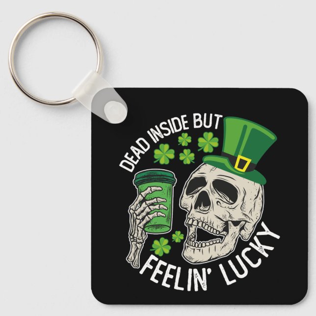 Dead Inside But Feelin' Lucky Skull St Patrick's Key Ring (Front)