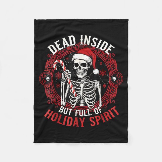 Dead Inside But Full Of Holiday Srit – Funny Skele Fleece Blanket (Front)