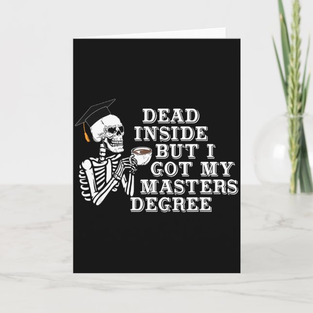 Dead Inside But I Got Master Degree Survivor Gradu Card (Front)