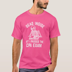 Dead Inside But I Passed The CPA Exam Funny Accoun T-Shirt