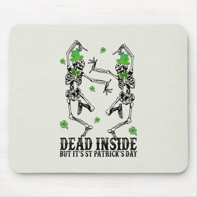 Dead Inside But It’s St Patrick’s Day - Skeletons Mouse Pad (Front)