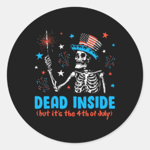 Dead Inside But It The 4th Of July Skeleton Indepe Classic Round Sticker