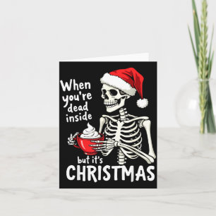 Dead Inside But Its Christmas Skeleton Coffee Xmas Card