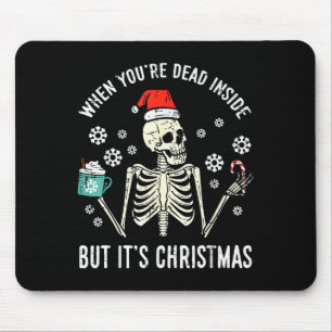 Dead Inside But Its Christmas Skeleton Coffee Xmas Mouse Pad