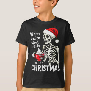 Dead Inside But Its Christmas Skeleton Coffee Xmas T-Shirt