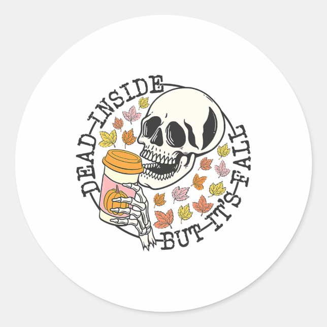 Dead Inside But Its Fall Halloween  Classic Round Sticker (Front)