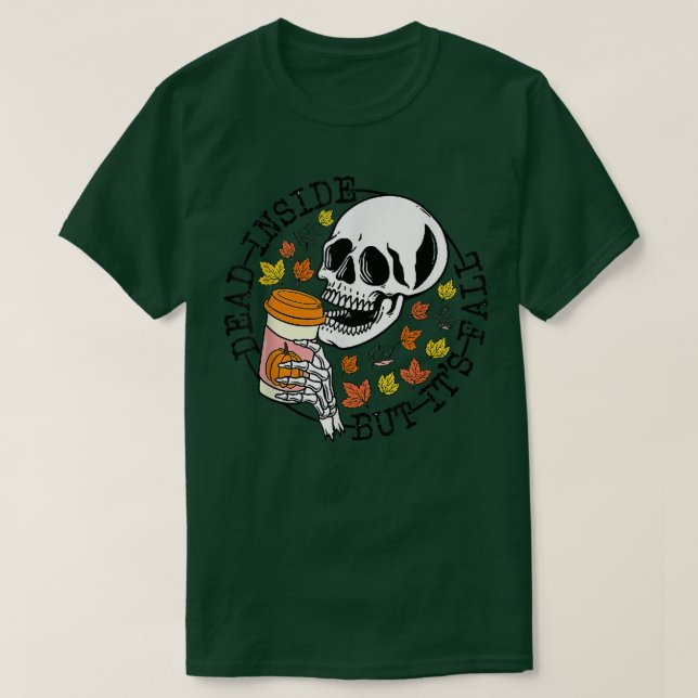 Dead Inside But its Fall Skeleton Head Autumn Hall T-Shirt (Design Front)