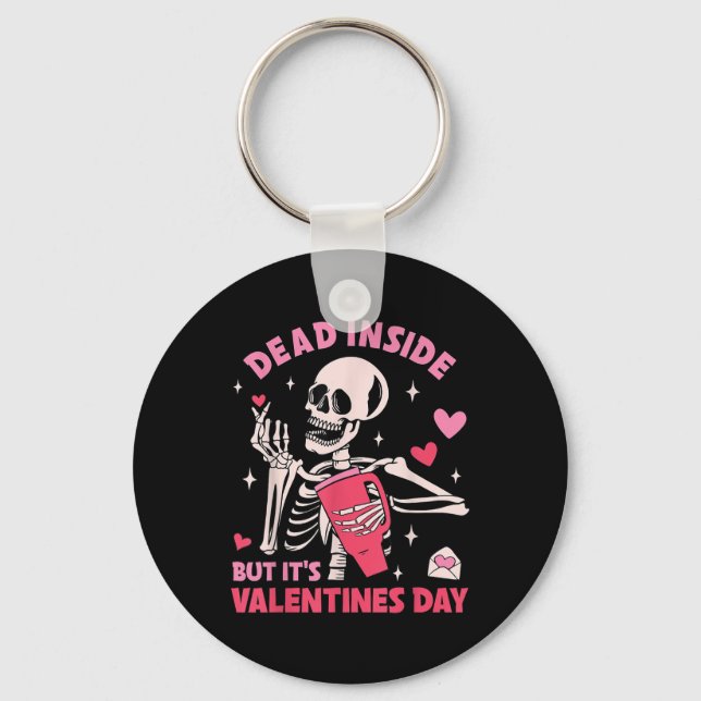Dead Inside But Its Valentines Day Funny Skeleton  Key Ring (Front)