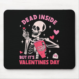 Dead Inside But Its Valentines Day Funny Skeleton  Mouse Pad