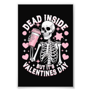 Dead Inside But It's Valentines Day Funny Skeleton Photo Print