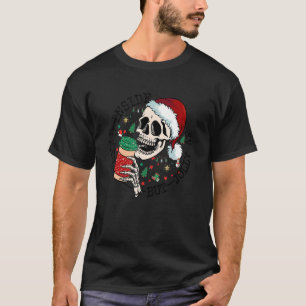 Dead inside but jolly a f skeleton Christmas skull T-Shirt